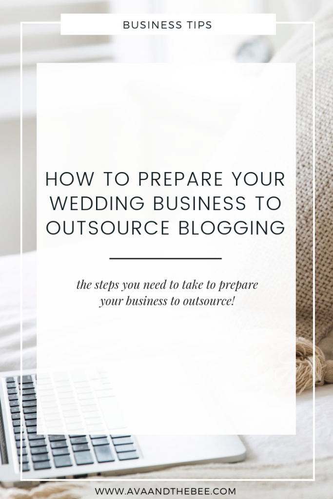 Prepare Your Wedding Business to Outsource Blogging - Ava And The Bee Virtual Assistant Wedding Business