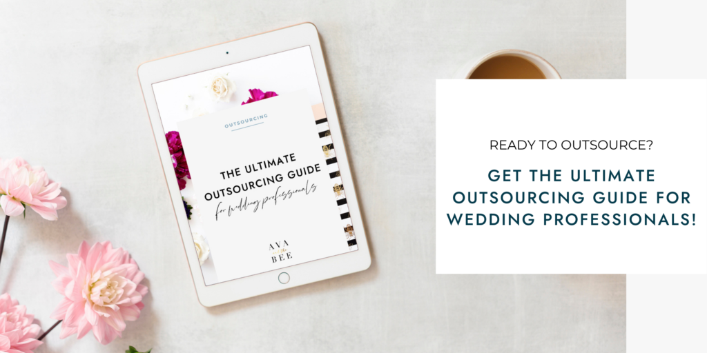 The ultimate guide to outsourcing for Wedding Professionals