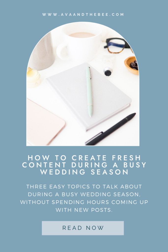 How to create fresh and new content during a busy wedding season - For Wedding Professionals