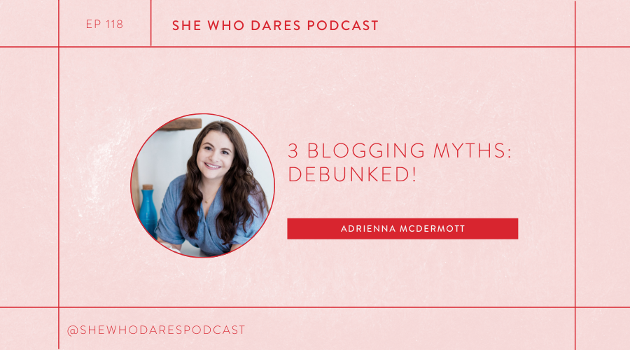 Adrienna McDermott on She Who Dares Podcast - 3 Blogging Myths, Debunked