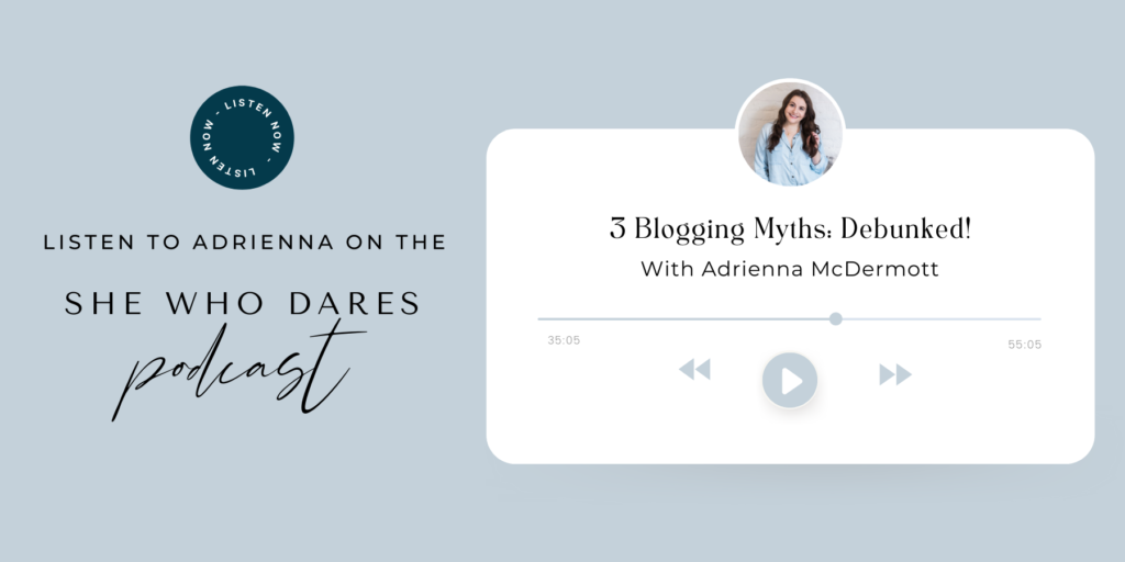 3 Blogging Myths: Debunked! with Adrienna McDermott - She Who Dares Podcast