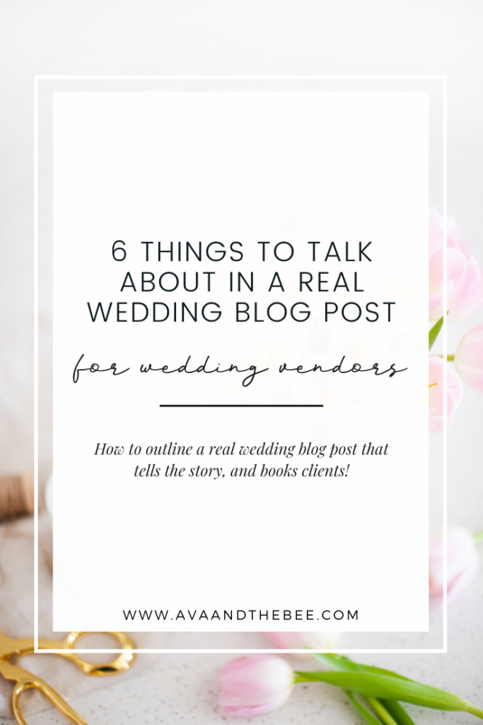 6 Things To Talk About In a Real Wedding Blog Post | Ava And The Bee