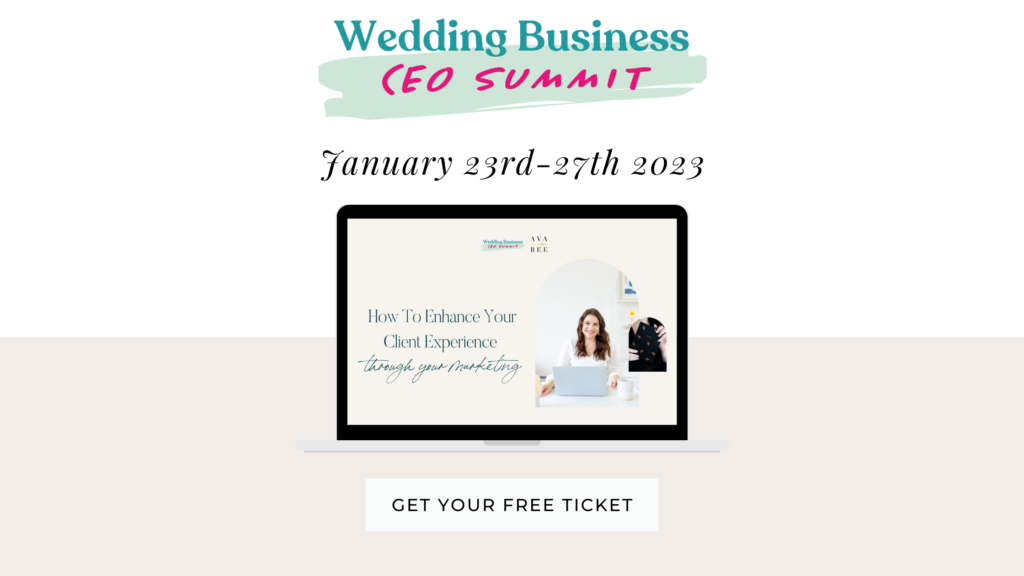 The wedding business CEO summit is on January 23-27 where we'll be discussing how the client experience is important when marketing your wedding business.
